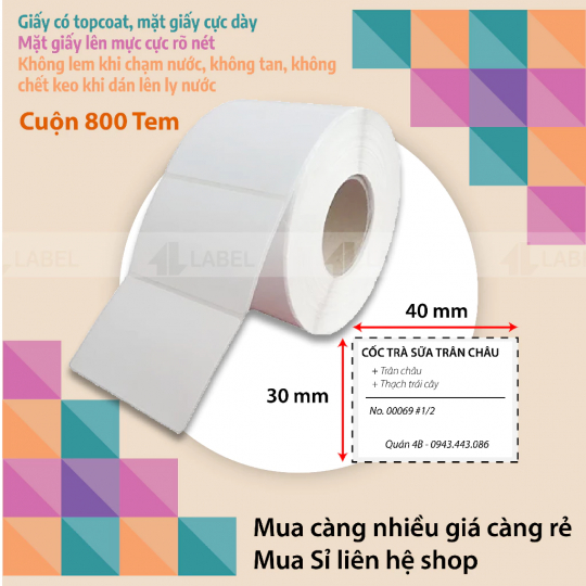Tem trà sữa, 40x30, cuộn 800 tem, giấy in tem nhiệt , tem phụ, nhãn trà sữa, có keo sẵn, loại in đậm