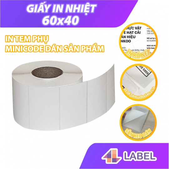 Cuộn tem decal nhiệt 60x40 mm Cuộn 30 mét, dùng in tem phụ, Minicode, dán sản phẩm gỗ nội thất